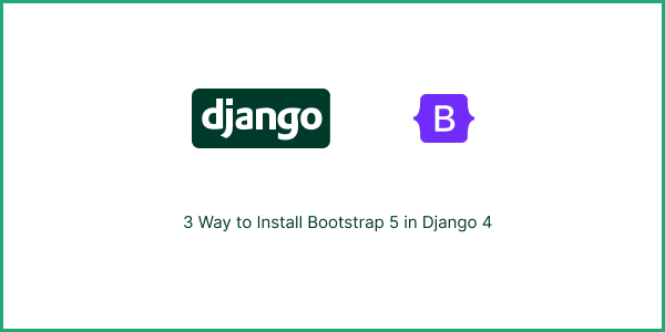 install setup bootstrap 5 in django