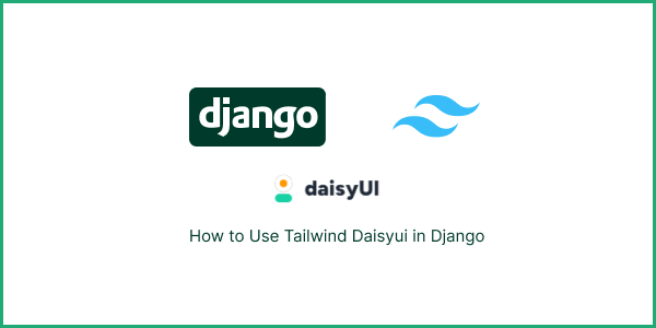 how to use tailwind daisyui in django