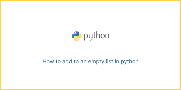 how to add to an empty list in python