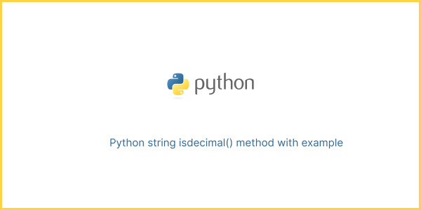 Python string isdecimal() method with example