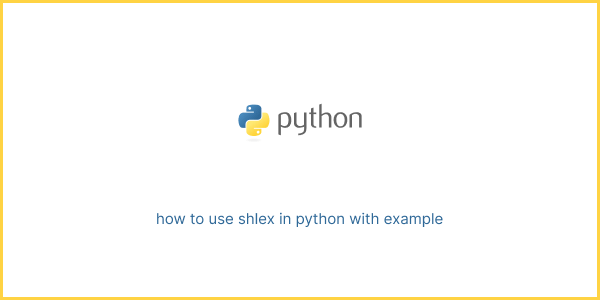 how to use shlex in python with example