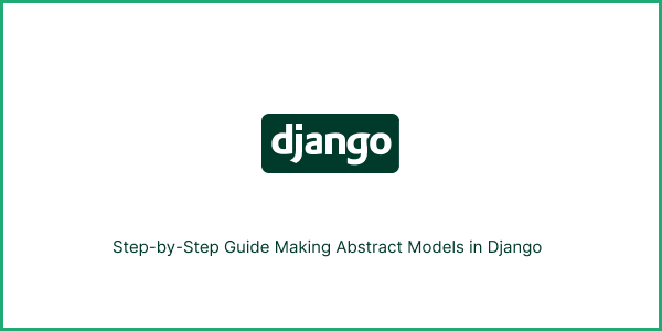 Learn how to create abstract model classes in Django to streamline your code, promote reusability, and keep your projects DRY. This guide walks you through the process with easy-to-follow steps.